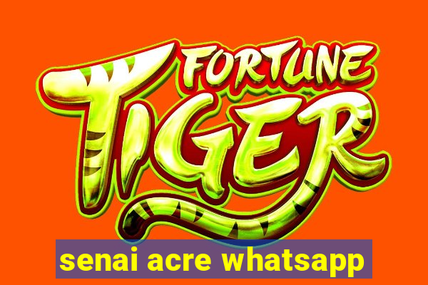 senai acre whatsapp